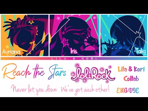 Reach the Stars ~♪『Color Coded ☆ ENG/VIE』✧「Lolirock」♡  Lila & Kori collab