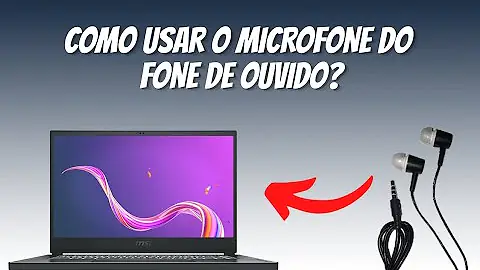 Como usar o microfone no computador?