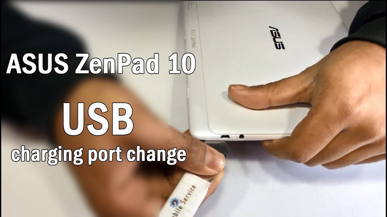 Asus Zenpad 10 Usb Charging Port Change Youtube
