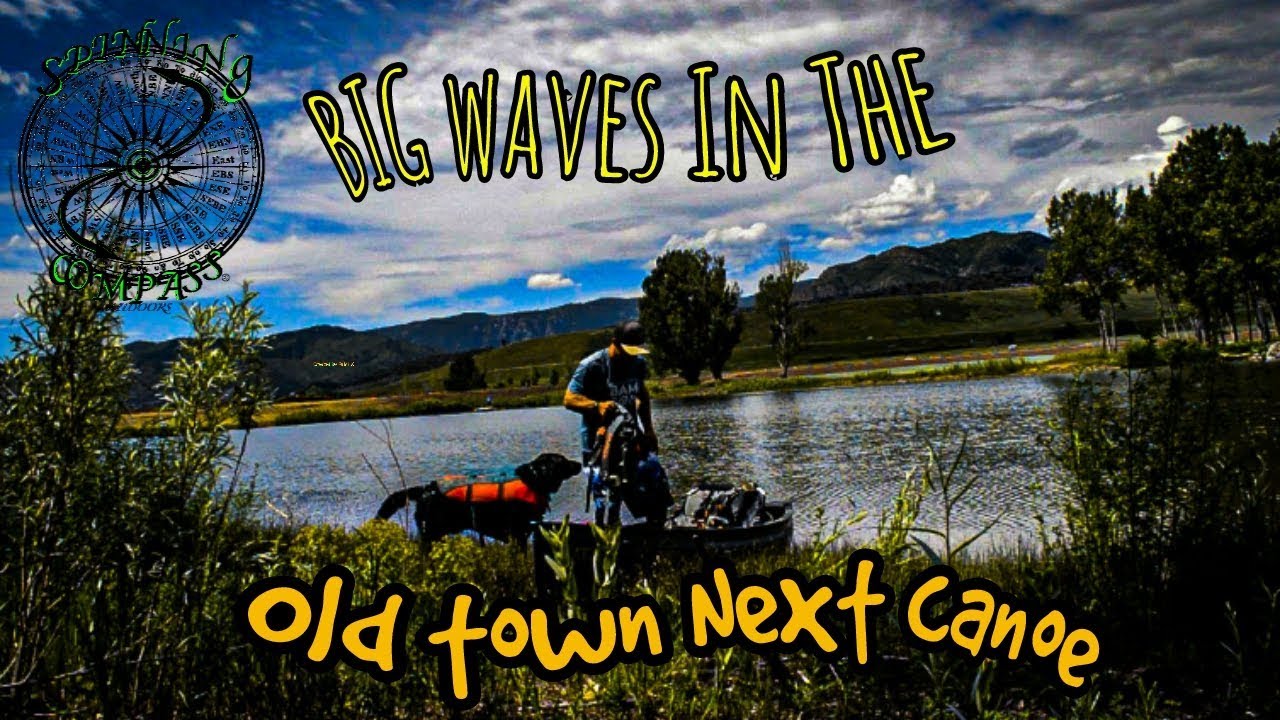 Riding Big Waves In my old town next canoe - Fishing & Canoeing