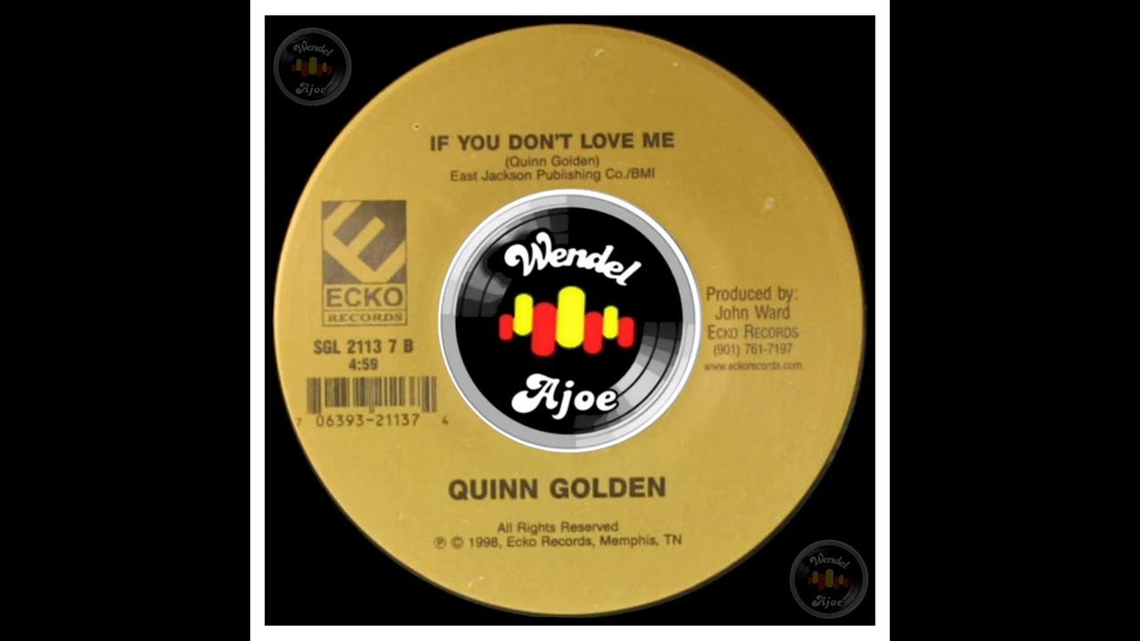 Quinn Golden If You Don't Love Me YouTube