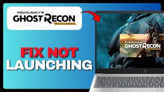 How To Fix Ghost Recon Wildlands Not Launching On PC (Full Guide) 2026!