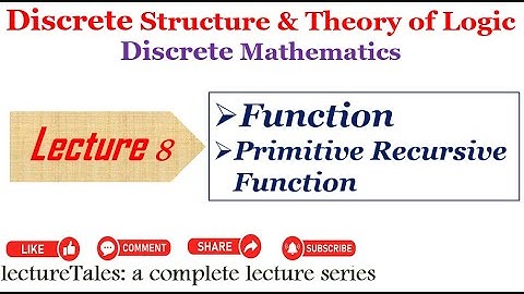 1.8 Function | Primitive Recursive Function | Ackermann Function | Discrete Mathematics