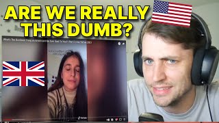 What's The Dumbest Thing an American Has Ever Said To You? (American Reaction)