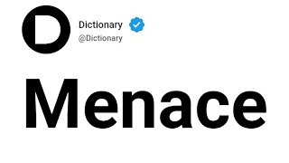 Menace Meaning In English