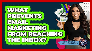 What Prevents Email Marketing From Reaching The Inbox? - Marketing and Advertising Guru