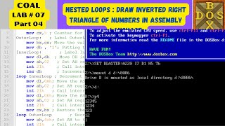COAL Lab 07 Part 04 | Inverted Right Triangle Pattern of  Numbers in Assembly Language | DOSBox