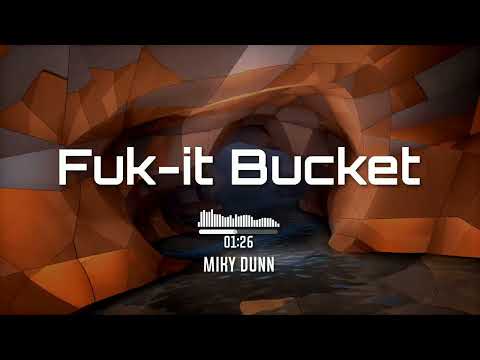 Fuk it Bucket