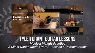 🎸 Tyler Grant Guitar Lesson - B Minor Dorian Mode | Part 2 - Lesson & Demonstration - TrueFire