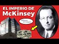 Cómo la CONSULTORA McKinsey se convirtió en uno de los negocios más poderosos a nivel mundial