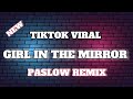 Girl in the mirror  paslow remix  tiktok viral djvanvan prado remix
