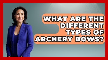 What Are The Different Types Of Archery Bows? - The Marksman