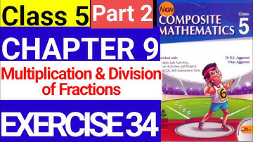 Class 5 Chapter9 Ex 34 Multiplication & Division of Fractions New Composite Mathematics R.S.Aggarwal