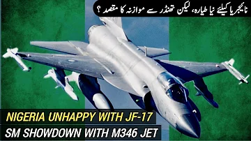 Nigeria Unhappy with JF-17 Thunder? | Why JF-17 is being compared with M346 aircraft? | AM Raad