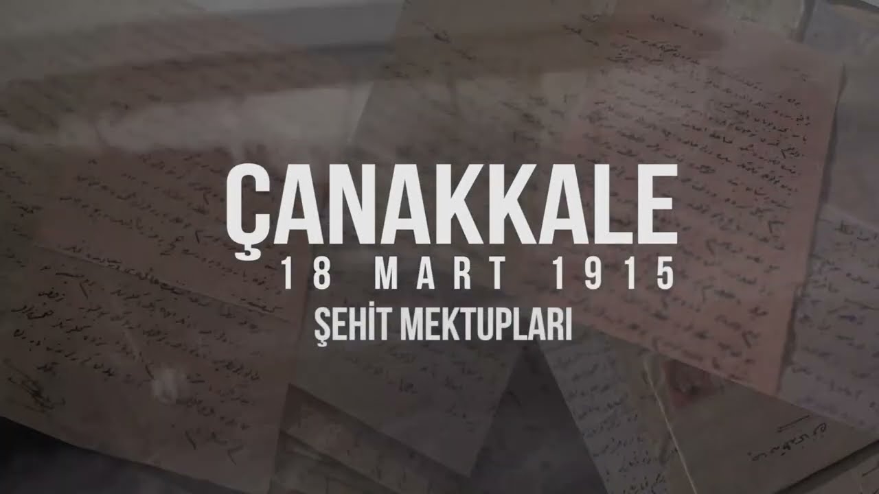 Çanakkale 18 Mart 1915 Şehit Mektupları | 