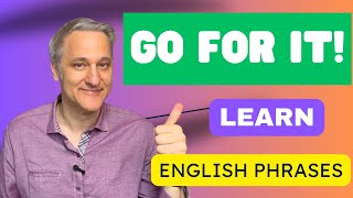 Learn the English Phrase: 'Go for it!' – Boost Confidence and Encourage Others!