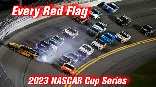 Every Red Flag: 2023 NASCAR Cup Series