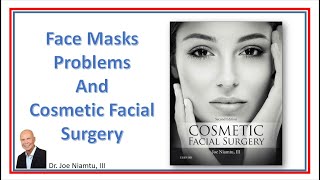 Face Mask Problems and Cosmetic Facial Surgery Wealth