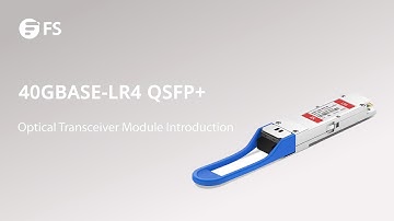 40GBASE-LR4 QSFP+ Optical Transceiver Module Introduction | FS
