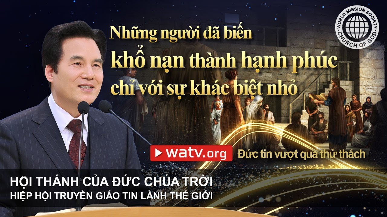 Đức tin vượt qua thử thách | Hội Thánh của Đức Chúa Trời