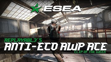 ESEA.net COTW: Anti-Eco AWP Ace!