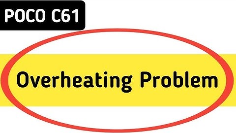 overheating phone solution poco c61, how to fix overheating problem in poco c61