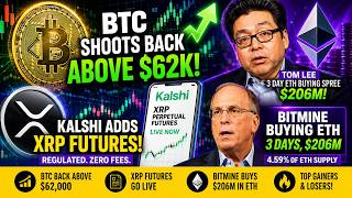 XRP News TODAY: XRP Futures Go Live as Bitcoin Reclaims $62K & ETH Buys Hit $206M!