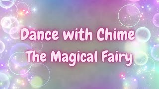 Dance With Chime The Magical Fairy!  Free Story Below, Dance, Magical, Fun, Giggles, Encouragement.