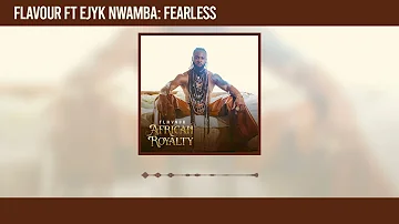 Flavour - Fearless featuring Ejyk Nwamba (Official Audio)