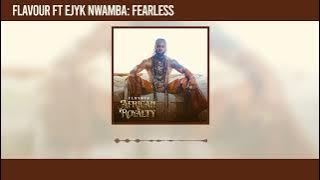 Flavour - Fearless featuring Ejyk Nwamba