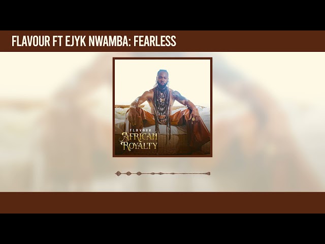 Flavour - Fearless featuring Ejyk Nwamba (Official Audio) class=