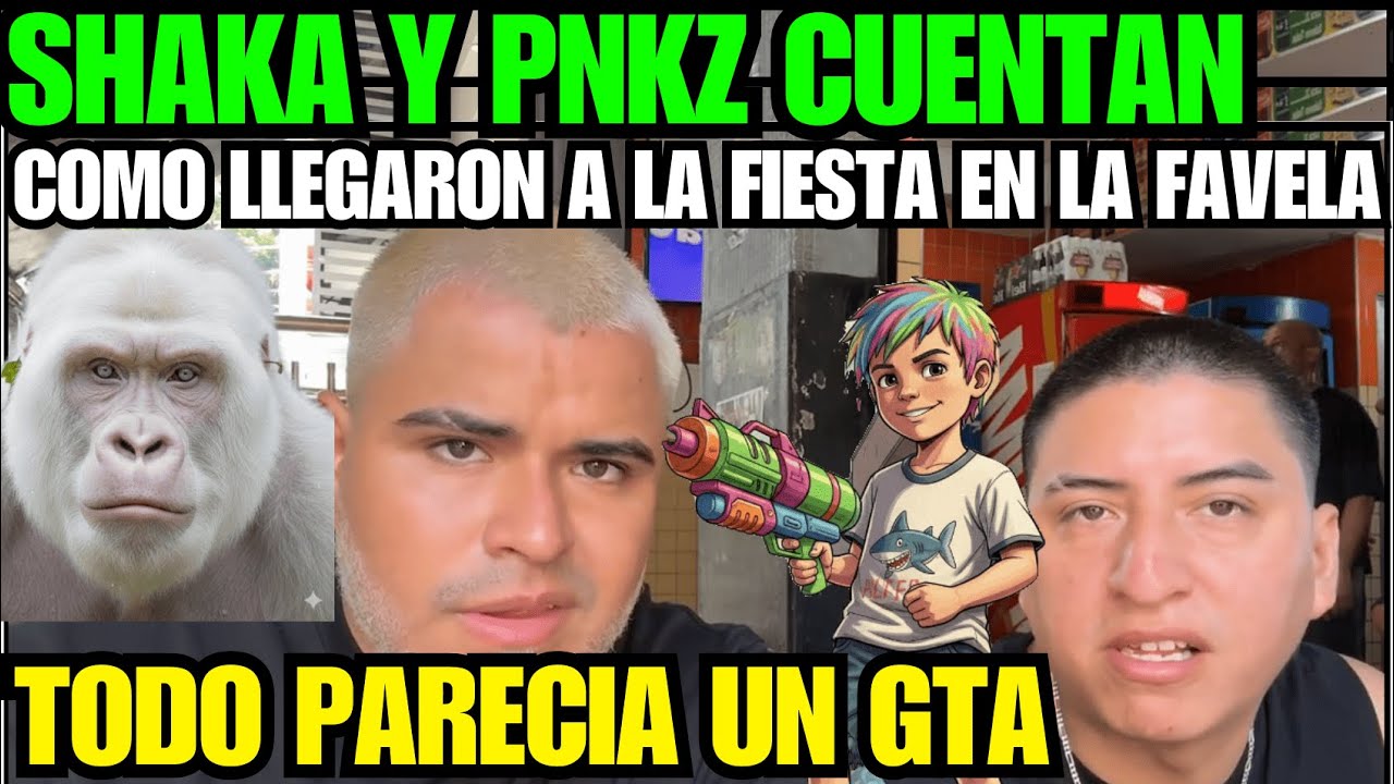 🔥SHAKA Y PNKZ CUENTAN COMO LLEGARON A FIESTA EN LA FAVELA 😲😲 TODO PARECIA UN GTA 😂