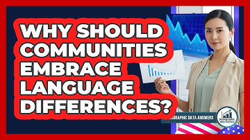 Why Should Communities Embrace Language Differences?