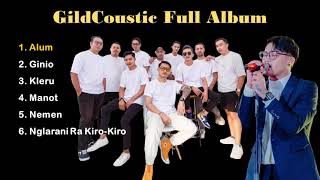 GildCoustic - Gilga Sahid Full Album - Alum - Ginio - Kleru - Manot - Nemen - Nglarani Ra Kiro-kiro