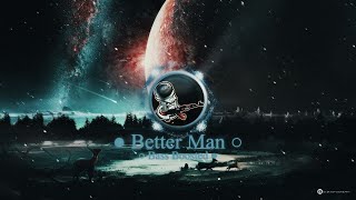 Abstract ● Better Man [Bass Boosted]