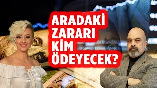 Peki Aradaki Zararı Kim Ödeyecek Ekonomi Yorum Mevduat Faizi