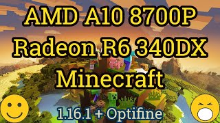 AMD A10 8700P + Radeon R6 340DX / R5 M330 = MINECRAFT + OPTIFINE