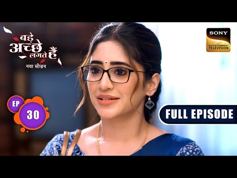 क्या Rishabh की चाल में फंस जाएगी Bhagya? | Bade Achhe Lagte Hai |New Season|Full Ep 30|25 July 2025