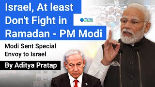 pm modi tells israel - don't fight in ramadan | special envoy sent to israel | world affairs