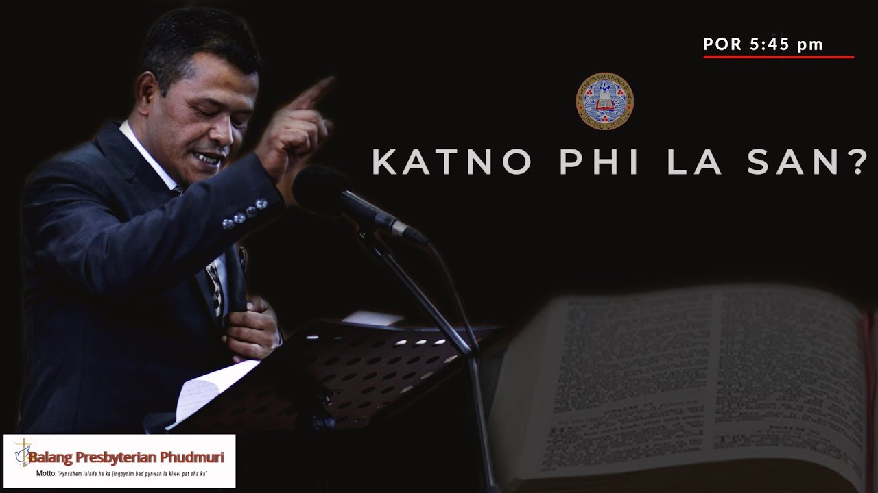 KATNO PHI LA SAN? (Rev. W. K. Hujon) 24 MAY, 2020
