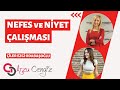 ÇİLER EZGİ ODABAŞIOĞLU- ARZU CENGİZ- NEFES NİYET ÇALIŞMASI