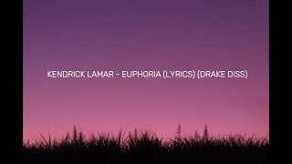 Kendrick Lamar - Euphoria (Drake Diss) (Lyrics)