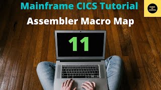 Develop Map Using Assembler Macro in CICS - Mainframe CICS Tutorial - Part 11
