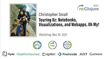 re:Clojure 2021 workshop: Touring Oz: Notebooks, Visualizations, and Webapps -- Christopher Small