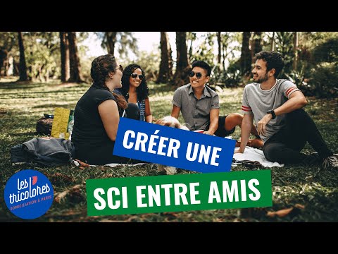 Créer une SCI entre amis - Les Tricolores