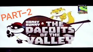 HONEY BUNNY AND THE DACOITS OF THE VALLEY NEW MOVIE | PART-2