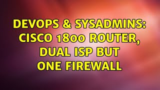 DevOps & SysAdmins: Cisco 1800 Router, dual ISP but one firewall Profile