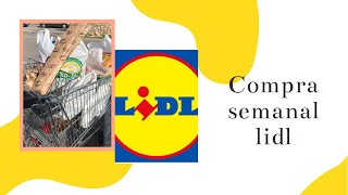 Compra semanal lidl |🛒OFERTAS🍇🥬 #compra semanal lidl