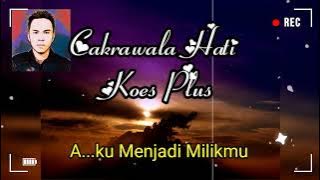 CAKRAWALA HATI ( KOES PLUS )