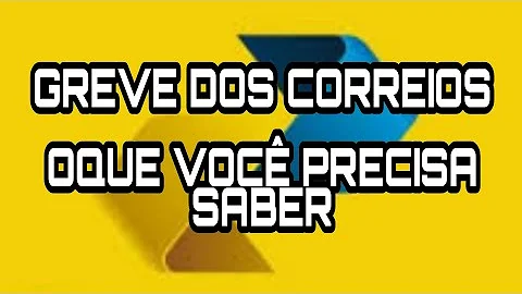 Como estão as entregas dos Correios com a greve?